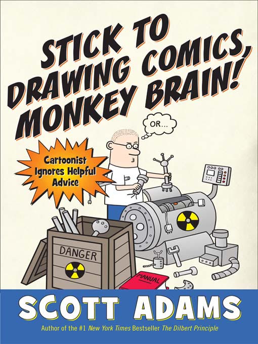 Title details for Stick to Drawing Comics, Monkey Brain! by Scott Adams - Available